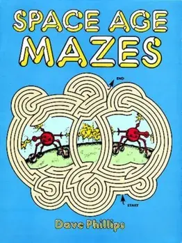 Space Age Mazes, Paperback/Dave Phillips