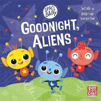 Space Baby: Goodnight, Aliens!, Board book/***