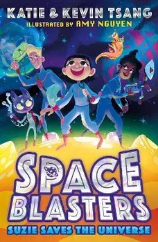 SPACE BLASTERS: SUZIE SAVES THE UNIVERSE, Paperback/Kevin Tsang