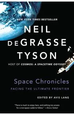Space Chronicles: Facing the Ultimate Frontier - Neil Degrasse Tyson