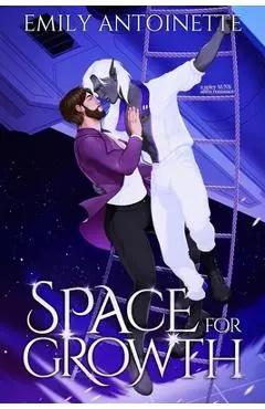 Space for Growth: A Spicy M/NB Alien Romance - Emily Antoinette