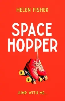 Space Hopper. the most recommended debut of 2021, Hardback/Helen Fisher