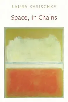 Space, in Chains, Paperback/Laura Kasischke