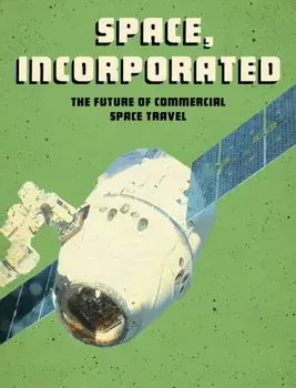 Space, Incorporated. The Future of Commercial Space Travel, Paperback/Tamra B. Orr