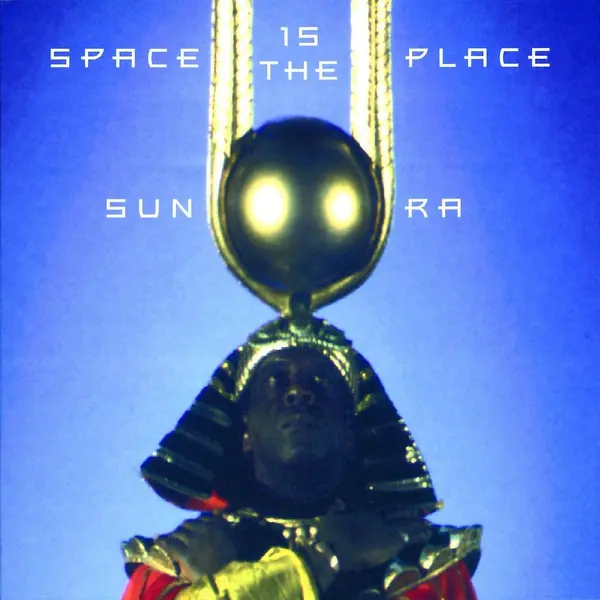 Space Is The Place | Sun Ra
