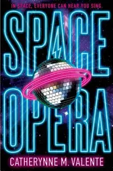 Space Opera, Paperback/Catherynne M. Valente
