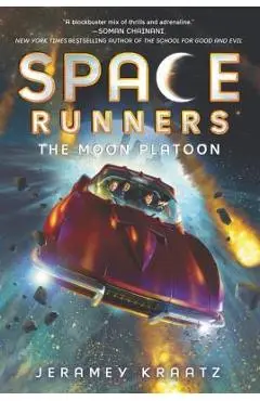 Space Runners: The Moon Platoon - Jeramey Kraatz