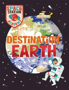 Space Station Academy: Destination Earth, Paperback/Sally Spray