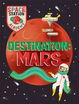 Space Station Academy: Destination Mars, Paperback/Sally Spray