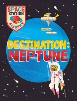 Space Station Academy: Destination Neptune, Paperback/Sally Spray