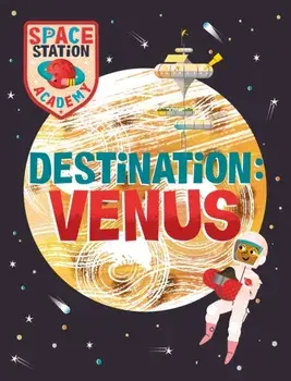 Space Station Academy: Destination: Venus, Hardback/Sally Spray