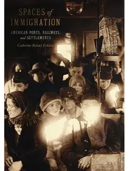 Spaces of Immigration. Railways and the American Cultural Landscape, Hardback/Catherine Boland Erkkila