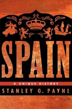Spain: A Unique History, Paperback/Stanley G. Payne