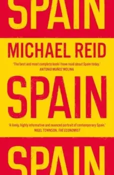 Spain. The Trials and Triumphs of a Modern European Country, Paperback/Michael Reid