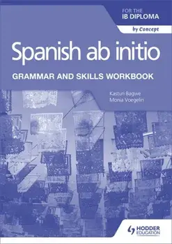 Spanish ab initio for the IB Diploma Grammar and Skills Workbook, Paperback/Kasturi Bagwe