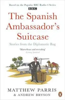 Spanish Ambassador's Suitcase, Paperback/Matthew Parris