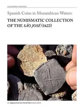 Spanish Coins in Mozambican Waters: The Numismatic Collection of the So Jos (1622), Paperback/Alejandro Mirabal