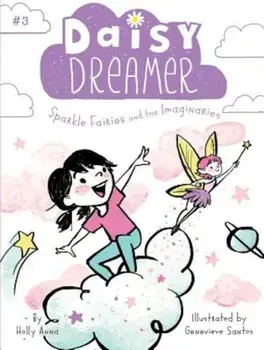 Sparkle Fairies and the Imaginaries, Paperback/Holly Anna