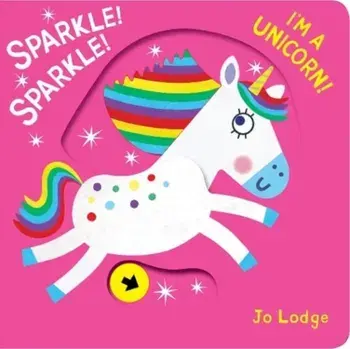 Sparkle! Sparkle! I'm a Unicorn!. UK Edition, Hardback/Jo Lodge