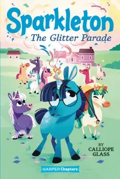 Sparkleton #2: The Glitter Parade, Paperback/Calliope Glass