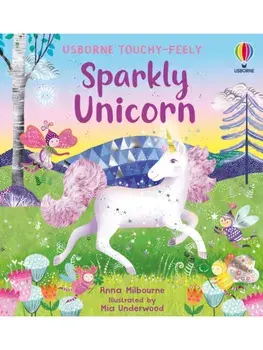 Sparkly Touchy-Feely Unicorn, Board book/Anna Milbourne