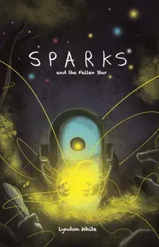 Sparks and the Fallen Star, Hardback/Lyndon White