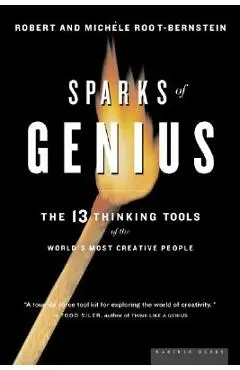Sparks of Genius: The Thirteen Thinking Tools of the World's Most Creative People - Robert S. Root-bernstein