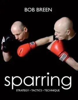 Sparring. Strategy, Tactics, Technique, Paperback/Bob Breen