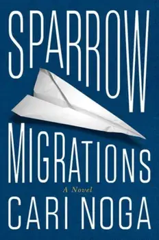 Sparrow Migrations, Paperback/Cari Noga