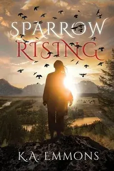 Sparrow Rising, Paperback/K. A. Emmons