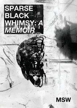 Sparse Black Whimsy: A Memoir, Paperback/Msw