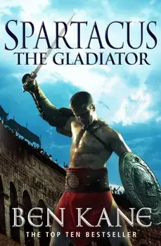 Spartacus: The Gladiator. (Spartacus 1), Paperback/Ben Kane