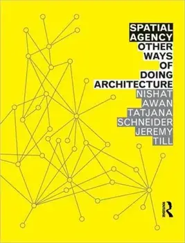 Spatial Agency: Other Ways of Doing Architecture, Paperback/***