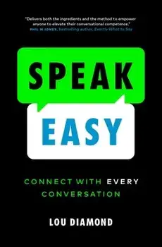 Speak Easy. Connect with Every Conversation, Paperback/Lou Diamond
