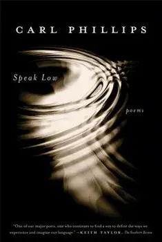 Speak Low, Paperback/Carl Phillips