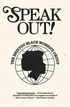 Speak Out!. The Brixton Black Women's Group, Paperback/Brixton Black Women's Group