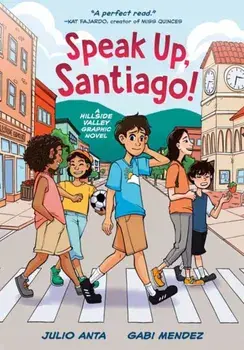 Speak Up, Santiago!. (A Hillside Valley Graphic Novel), Paperback/Gabi Mendez