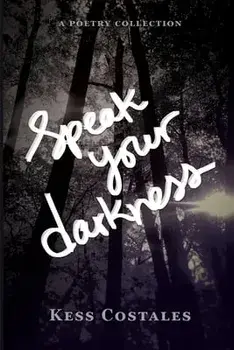Speak Your Darkness, Paperback/Kess Costales