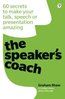 Speaker's Coach. 60 secrets to make your talk, speech or presentation amazing, Paperback/Graham Shaw