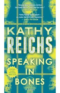 Speaking in Bones - Kathy Reichs