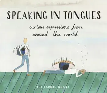 Speaking in Tongues, Hardcover/Ella Frances Sanders