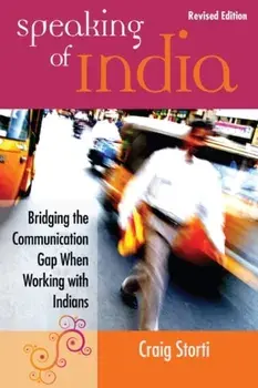 Speaking of India. Bridging the Communication Gap When Working with Indians, 2 ed, Paperback/Craig Storti