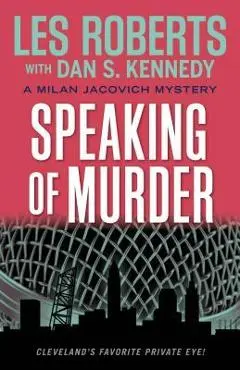 Speaking of Murder: A Milan Jacovich Mystery - Les Roberts