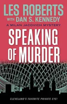 Speaking of Murder: A Milan Jacovich Mystery, Paperback/Les Roberts