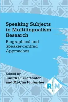 Speaking Subjects in Multilingualism Research. Biographical and Speaker-centred Approaches, Paperback/***