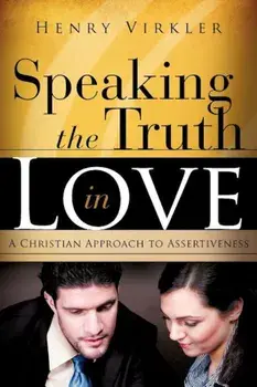 Speaking the Truth in Love, Paperback/Henry Virkler