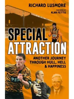 Special Attraction. Another Journey through Hull, Hell and Happiness, Hardback/Richard Lusmore