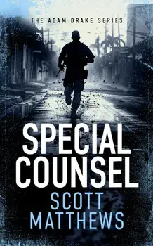 Special Counsel. An Adam Drake novel, Paperback/Scott Matthews