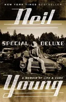 Special Deluxe: A Memoir of Life & Cars, Paperback/Neil Young