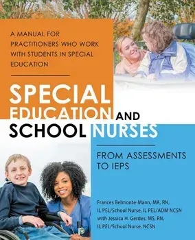 Special Education and School Nurses: From Assessments to Ieps, Paperback/Frances Belmonte-Mann Ma Rn